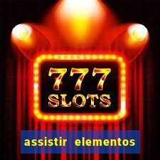 assistir elementos filme completo dublado